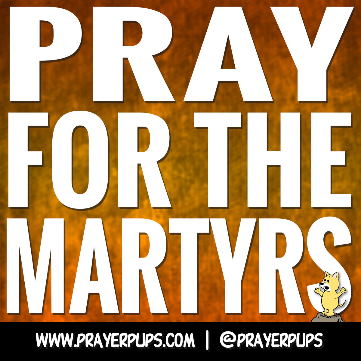 Pray for the martyrs